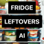 Fridge Leftovers Ai