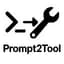 Prompt2tool